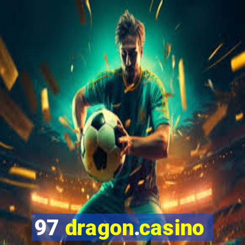 97 dragon.casino